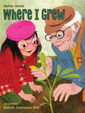 Cover Image for Where I Grew -- Jashar Awan, Hardcover