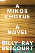 Cover Image for A Minor Chorus -- Billy-Ray Belcourt, Paperback