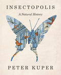Cover Image for Insectopolis: A Natural History -- Peter Kuper, Hardcover