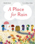 Cover Image for A Place for Rain -- Michelle Schaub, Hardcover
