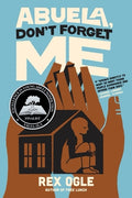 Cover Image for Abuela, Don't Forget Me -- Rex Ogle, Paperback