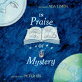 Cover Image for In Praise of Mystery -- Ada Limón, Hardcover
