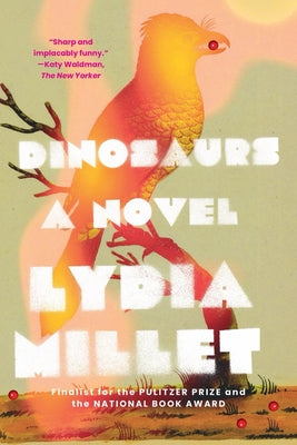 Cover Image for Dinosaurs -- Lydia Millet, Paperback