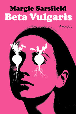 Cover Image for Beta Vulgaris -- Margie Sarsfield, Paperback