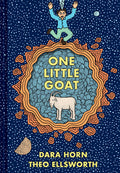 Cover Image for One Little Goat: A Passover Catastrophe -- Dara Horn, Hardcover