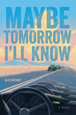 Cover Image for Maybe Tomorrow I'll Know -- Alex Ritany, Hardcover