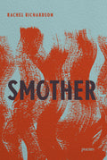 Cover Image for Smother: Poems -- Rachel Richardson, Hardcover