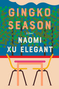 Cover Image for Gingko Season -- Naomi Xu Elegant, Paperback