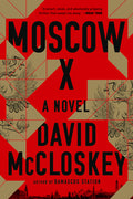 Cover Image for Moscow X -- David McCloskey, Paperback