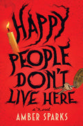 Cover Image for Happy People Don't Live Here -- Amber Sparks, Hardcover