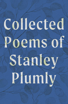 Cover Image for Collected Poems of Stanley Plumly -- Stanley Plumly, Hardcover