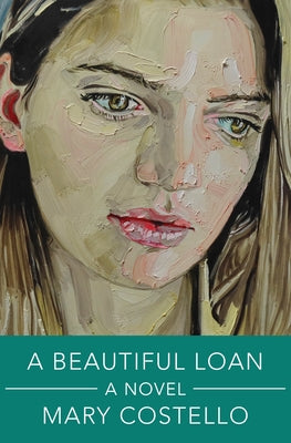 Cover Image for A Beautiful Loan -- Mary Costello, Hardcover