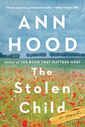 Cover Image for The Stolen Child -- Ann Hood, Paperback