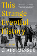 Cover Image for This Strange Eventful History -- Claire Messud, Paperback