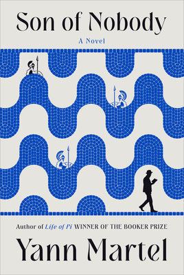 Cover Image for Son of Nobody -- Yann Martel, Hardcover