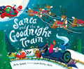 Cover Image for Santa and the Goodnight Train: A Christmas Holiday Book for Kids -- June Sobel, Hardcover
