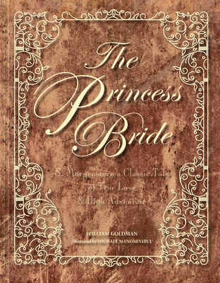 Cover Image for The Princess Bride: S. Morgenstern's Classic Tale of True Love and High Adventure -- William Goldman, Hardcover