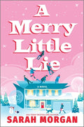 Cover Image for A Merry Little Lie: A Heartwarming Christmas Holiday Romance -- Sarah Morgan, Hardcover