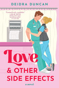 Cover Image for Love and Other Side Effects -- Deidra Duncan, Paperback
