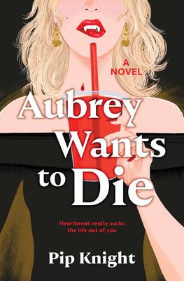Cover Image for Aubrey Wants to Die -- Pip Knight, Hardcover