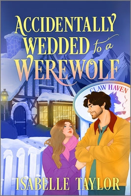 Cover Image for Accidentally Wedded to a Werewolf: A Cozy Fantasy Romance -- Isabelle Taylor, Paperback