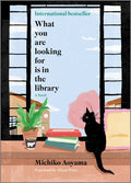 Cover Image for What You Are Looking for Is in the Library -- Michiko Aoyama, Hardcover