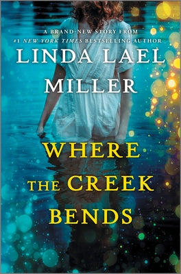 Cover Image for Where the Creek Bends -- Linda Lael Miller, Hardcover