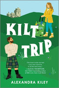 Cover Image for Kilt Trip -- Alexandra Kiley, Paperback