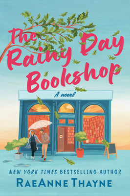 Cover Image for The Rainy Day Bookshop: A Contemporary Small-Town Story of Family, Community and Books -- Raeanne Thayne, Paperback