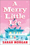 Cover Image for A Merry Little Lie: A Heartwarming Christmas Holiday Romance -- Sarah Morgan, Paperback