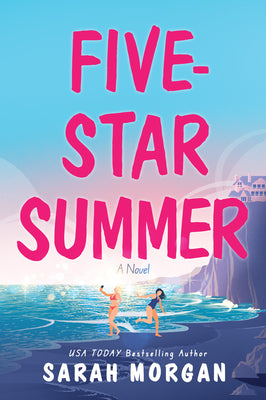 Cover Image for Five-Star Summer: A Feel-Good Women's Fiction Story of Friendship, Romance, and Second Chances -- Sarah Morgan, Paperback