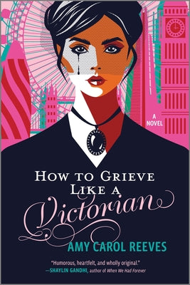 Cover Image for How to Grieve Like a Victorian: A Funny, Heartwarming Love Story -- Amy Carol Reeves, Paperback