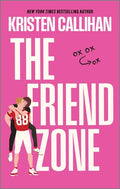 Cover Image for The Friend Zone -- Kristen Callihan, Paperback