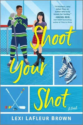 Cover Image for Shoot Your Shot: A Hockey Rom-Com -- Lexi LaFleur Brown, Paperback