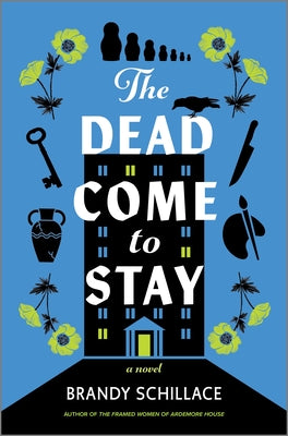Cover Image for The Dead Come to Stay -- Brandy Schillace, Hardcover