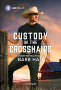 Cover Image for Custody in the Crosshairs -- Barb Han, Mass Market Paperback
