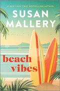 Cover Image for Beach Vibes: The Perfect Beach Read about Found Family, Secrets and Betrayal -- Susan Mallery, Hardcover