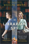Cover Image for The Librarian Spy: A Novel of World War II -- Madeline Martin, Paperback