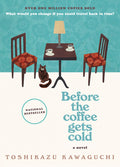 Cover Image for Before the Coffee Gets Cold -- Toshikazu Kawaguchi, Hardcover