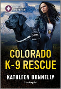 Cover Image for Colorado K-9 Rescue -- Kathleen Donnelly, Mass Market Paperback