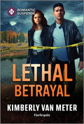 Cover Image for Lethal Betrayal -- Kimberly Van Meter, Mass Market Paperback