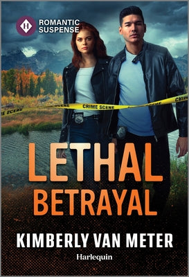 Cover Image for Lethal Betrayal -- Kimberly Van Meter, Mass Market Paperback