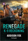 Cover Image for Renegade K-9 Reckoning -- Addison Fox, Mass Market Paperback