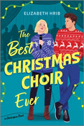 Cover Image for The Best Christmas Choir Ever: A Spicy Cozy Holiday Romance -- Elizabeth Hrib, Paperback