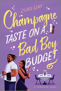 Cover Image for Champagne Taste on a Bad Boy Budget: A Spicy Opposites Attract Romance about Redemption -- Zuri Day, Paperback