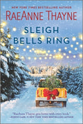 Cover Image for Sleigh Bells Ring: A Christmas Romance Novel -- Raeanne Thayne, Paperback