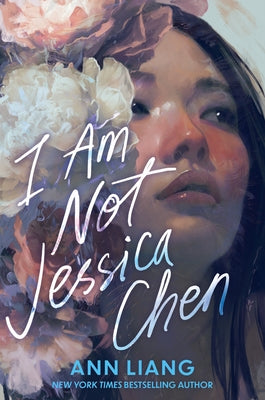 Cover Image for I Am Not Jessica Chen -- Ann Liang, Hardcover