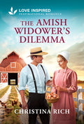 Cover Image for The Amish Widower's Dilemma: An Uplifting Inspirational Romance -- Christina Rich, Mass Market Paperback