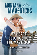 Cover Image for My Heart Belongs to the Maverick -- Carrie Nichols, Mass Market Paperback
