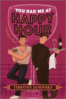 Cover Image for You Had Me at Happy Hour: A Spicy Opposites Attract Rivals to Lovers MM Romance -- Timothy Janovsky, Paperback